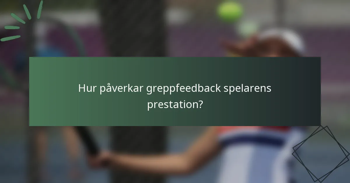 Hur påverkar greppfeedback spelarens prestation?